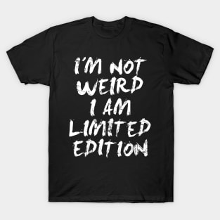 I'm not weird T-Shirt